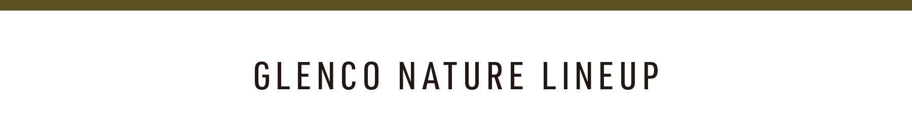 GLENCO NATURE LINEUP
